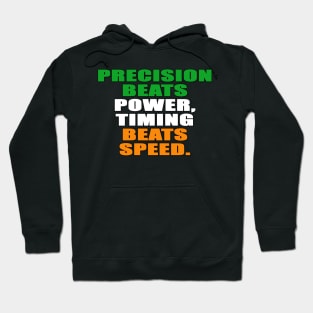 Precision Beats Power, Timing Beats Speed Hoodie